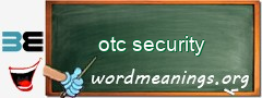 WordMeaning blackboard for otc security